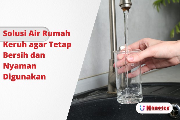 solusi air rumah keruh dengan filter air